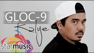 Kalye  Gloc9 feat Yosha Lyrics [upl. by Aikenat]