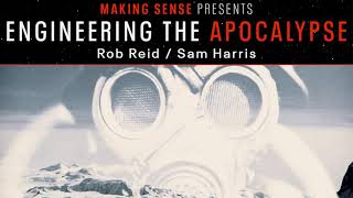 Special Episode Engineering the Apocalypse by Rob Reid and Sam Harris [upl. by Apul]