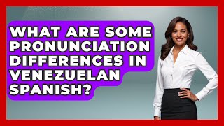 What Are Some Pronunciation Differences In Venezuelan Spanish  The Caribbean Expert [upl. by Neenaej]