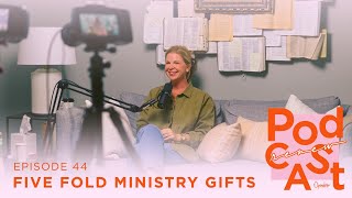 Episode 44 Five Fold Ministry Gifts [upl. by Giliana]