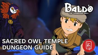 Baldo The Guardian Owls  The Sacred Owl Temple Dungeon Guide Complete [upl. by Imoen194]