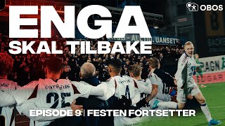 ENGA SKAL TILBAKE  Episode 9  Festen fortsetter [upl. by Lectra]