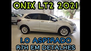 COMO É O ONIX LT2 10 ASPIRADO  PACOTE R7H 2021 EM DETALHES [upl. by Iblok105]