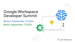 Google Workspace Developer Summit 2024 [upl. by Zillah]