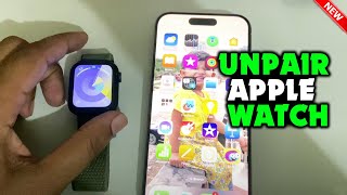 How to unpair apple watch without iphone or with iphone 2024 [upl. by Handler997]