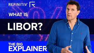 What is LIBOR  The Big Explainer  Refinitiv [upl. by Rosco208]