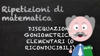 Disequazioni goniometriche elementari o riconducibili ad esse [upl. by Dearr]