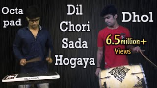 Dil Chori Sada Hogaya Janny Dholi amp Chota Magaj Octapad amp Dhol Cover [upl. by Enalb408]