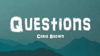 Chris Brown  Questions Lyrics [upl. by Eglanteen]