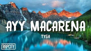 Tyga  Ayy Macarena Lyrics [upl. by Germaine]