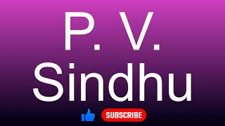 How to correctly pronounce  P V Sindhu [upl. by Drahnreb666]