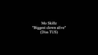 MO SKILLZ  BIGGEST CLOWN ALIVE [upl. by Huntingdon]