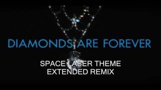 DIAMONDS ARE FOREVERSPACE LASER THEME EXTENDED REMIX [upl. by Tabbitha]