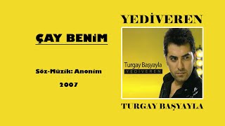 Turgay Başyayla Çay Benim [upl. by Sitarski]