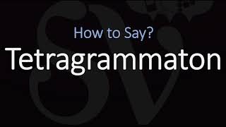 How to Pronounce Tetragrammaton CORRECTLY [upl. by Swanson494]