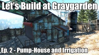 Lets Build at Graygarden Ep2  Pumphouse and Irrigation [upl. by Leal]