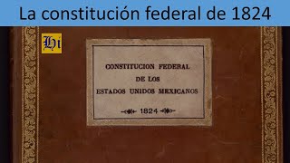 La Constitución Federal de 1824 antecedentes y características [upl. by Luca470]