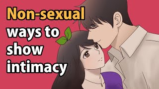 7 Non Sexual Ways to Show Intimacy [upl. by Luise455]