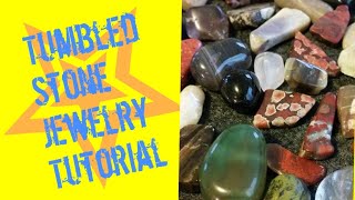 How to Make Jewelry with Tumbled Stones [upl. by Dash169]