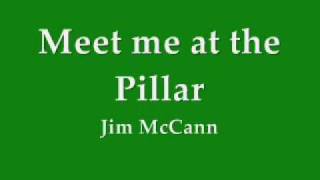 Jim McCann  Meet me at the Pillar [upl. by Vivianne]