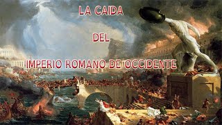 CAUSAS Y CONSECUENCIAS DE LA CAIDA DEL IMPERIO ROMANO DE OCCIDENTE [upl. by Anirav386]