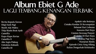 The Best of Ebiet G Ade  Full Album Lagu Lawas [upl. by Drue]