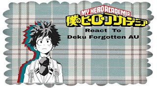 MHA React To Forgotten Deku AU [upl. by Joanie903]