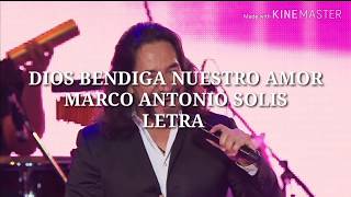 Dios Bendiga Nuestro Amor  Marco Antonio Solis Letra [upl. by Galang32]