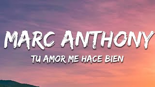 Marc Anthony  Tu Amor Me Hace Bien Lyrics  Letra [upl. by Jezebel]