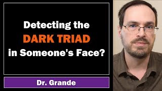 Spotting the Dark Triad Traits in Faces  Psychopathy Narcissism amp Machiavellianism [upl. by Bernard125]