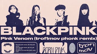 BLACKPINK  Pink Venom trof1mov phonk remix [upl. by Sivaj800]