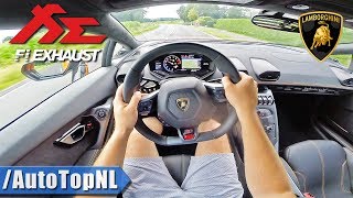 LAMBORGHINI Huracan INSANE FI EXHAUST  POV Test Drive by AutoTopNL [upl. by Gabby]