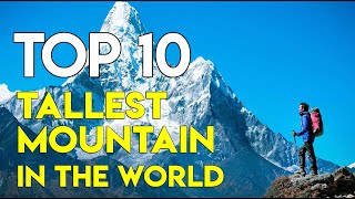 TOP 10 Tallest Mountains in the World [upl. by Goulder]