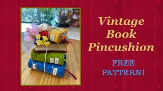 Vintageinspired Book Pincushion  Free Pattern  Full Step By Step Tutorial [upl. by Lewendal]