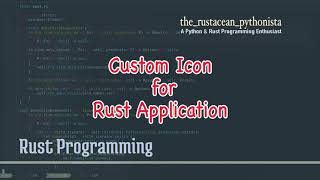 Custom App Icon to Rust Binary  fltkrs druid  egui   Rust Programming [upl. by Anrat]