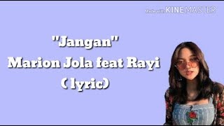 Marion Jola feat Rayi  Jangan lyric [upl. by Adnohryt586]