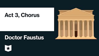 Doctor Faustus by Christopher Marlowe  Act 3 Chorus [upl. by Vedette]