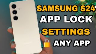 Samsung S24 App Lock Settings  How To Lock Apps in Samsung Galaxy S24 [upl. by Tove]