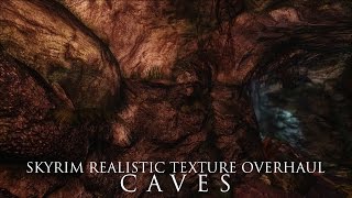 TES V  Skyrim Mods Skyrim Realistic Texture Overhaul Caves [upl. by Dray604]