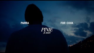 Parra for Cuva  Pinie ft orbit Official Visuals [upl. by Clerk]