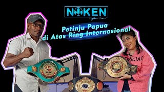 Podcast NOKEN Ngobrol Keren Eps13 quot Petinju Papua di Atas Ring Internasionalquot [upl. by Lizzie762]