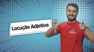 Locução Adjetiva  Brasil Escola [upl. by Ahsaf654]