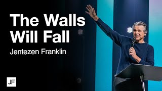 The Walls Will Fall  Jentezen Franklin [upl. by Ynahteb]