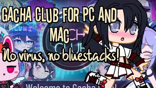 How to get Gacha Club on a MacBook and PC w no Bluestacks [upl. by Ellerahs]