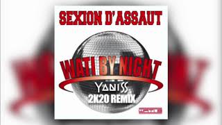 Sexion Dassaut  Wati By Night YANISS 2K20 Remix [upl. by Annaiel]