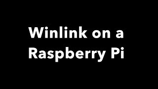 Installing Winlink on a Raspberry Pi EP01 [upl. by Lehcem]