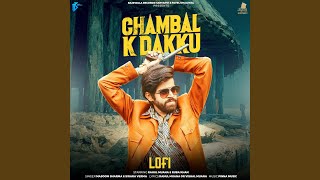 Chambal K Dakku Lofi [upl. by Roberto]