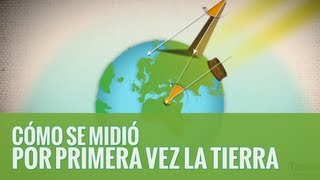 Cómo se midió por primera vez la tierra [upl. by Aleel]