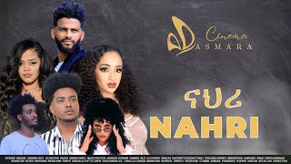 New Eritrean Movie 2025  ናህሪ  Nahri  Cinema Asmara Movies [upl. by Yelhs]