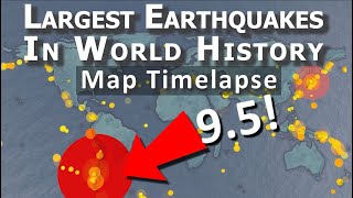 Largest Earthquakes in World History  Map Timelapse [upl. by Ojeibbob220]